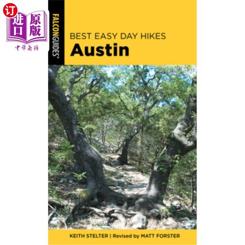 海外直订Best Easy Day Hikes Austin, 2nd Edition 奥斯汀最佳轻松日徒步旅行，第二版