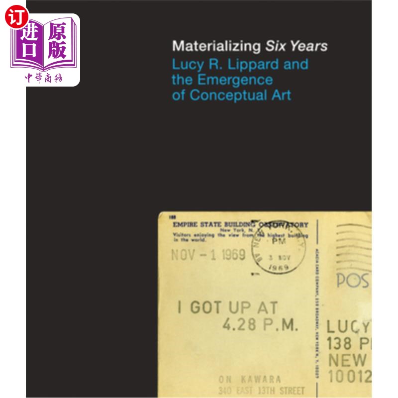 海外直订Materializing Six Years: Lucy R. Lippard and the Emergence of Conceptual Art 《物化六年:露西·r·利帕德与观念