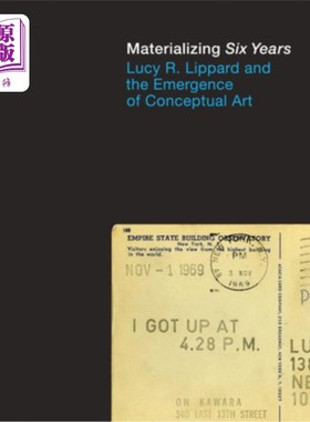 海外直订Materializing Six Years: Lucy R. Lippard and the Emergence of Conceptual Art 《物化六年:露西·r·利帕德与观念