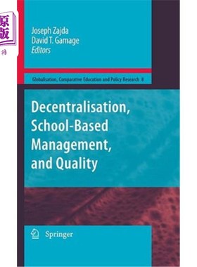 海外直订Decentralisation, School-Based Management, and Quality 分权、校本管理和质量