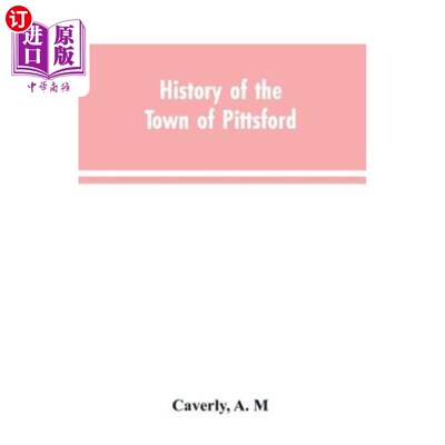 海外直订History of the town of Pittsford, Vt. with biographical sketches and family reco 佛蒙特州皮茨福德镇的历史，