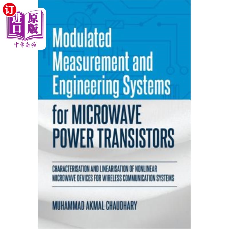 海外直订Modulated Measurement and Engineering Systems for Microwave Power Transistors: C 微波功率晶体管的调制测量和