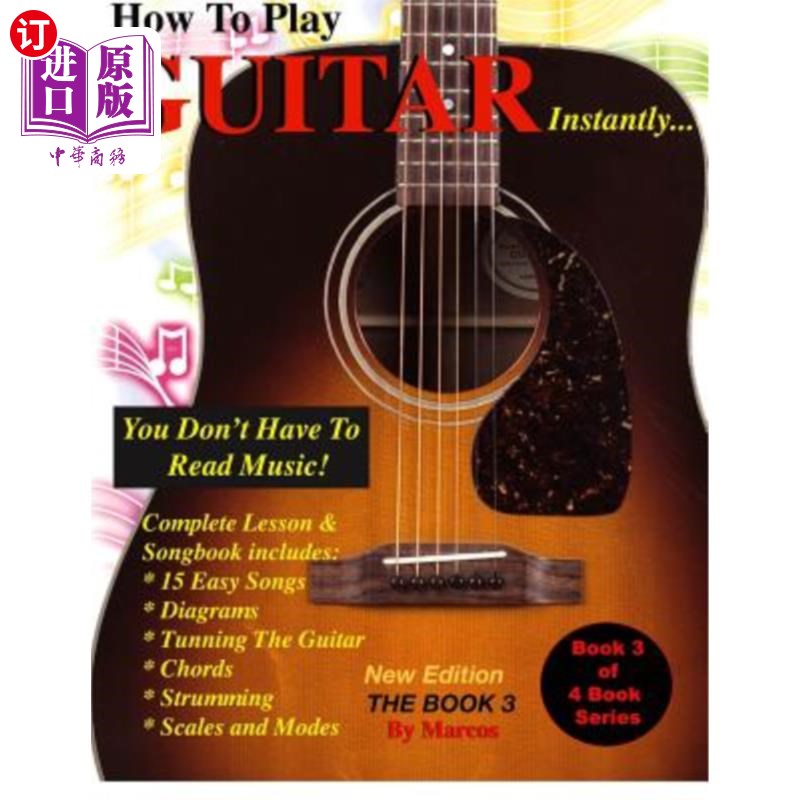 海外直订How To Play Guitar Instantly: The Book 3 如何即时弹吉他：第三册