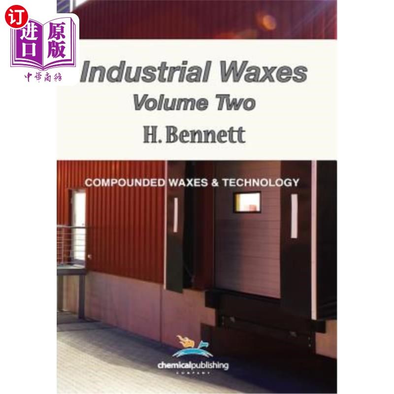 海外直订Industrial Waxes, Vol. 2, Compounded Waxes and Technology 工业蜡，第2卷，复合蜡和技术