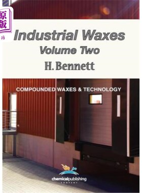 海外直订Industrial Waxes, Vol. 2, Compounded Waxes and Technology 工业蜡，第2卷，复合蜡和技术