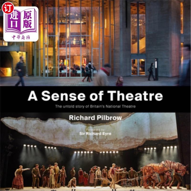 海外直订A Sense of Theatre: The Untold Stories of the Creation of Britain's National The 《戏剧感：英国国家剧院创建