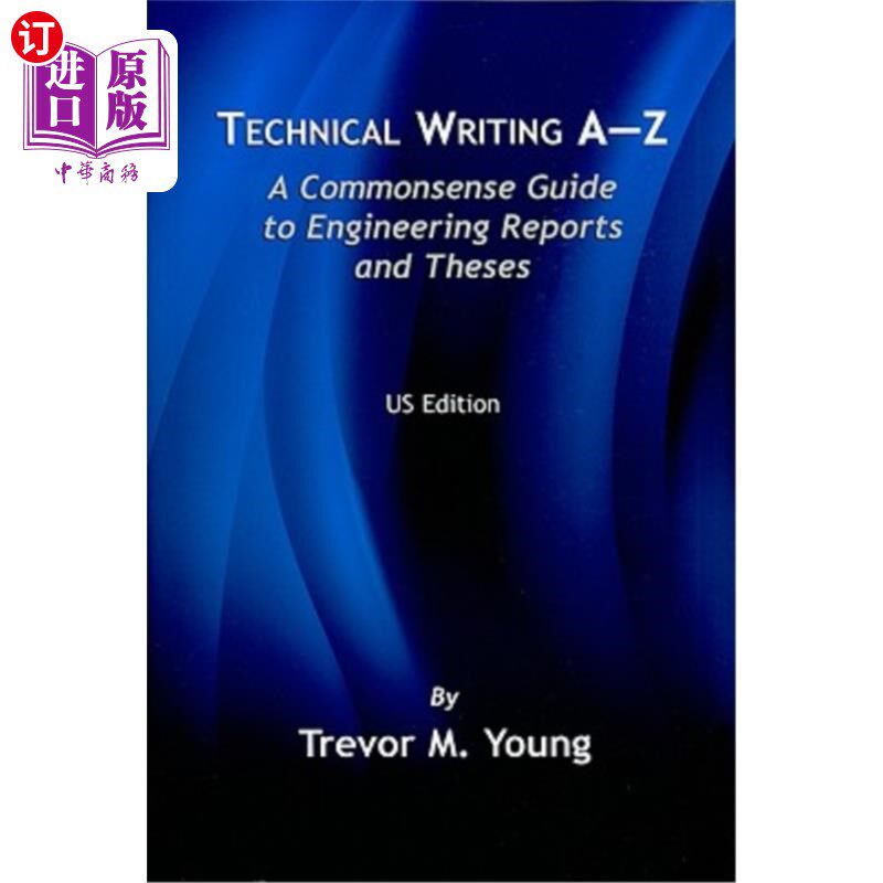 海外直订Technical Writing A-Z: A Commonsense Guide to Engineering Reports and Theses 技术写作A-Z:工程报告和论文常