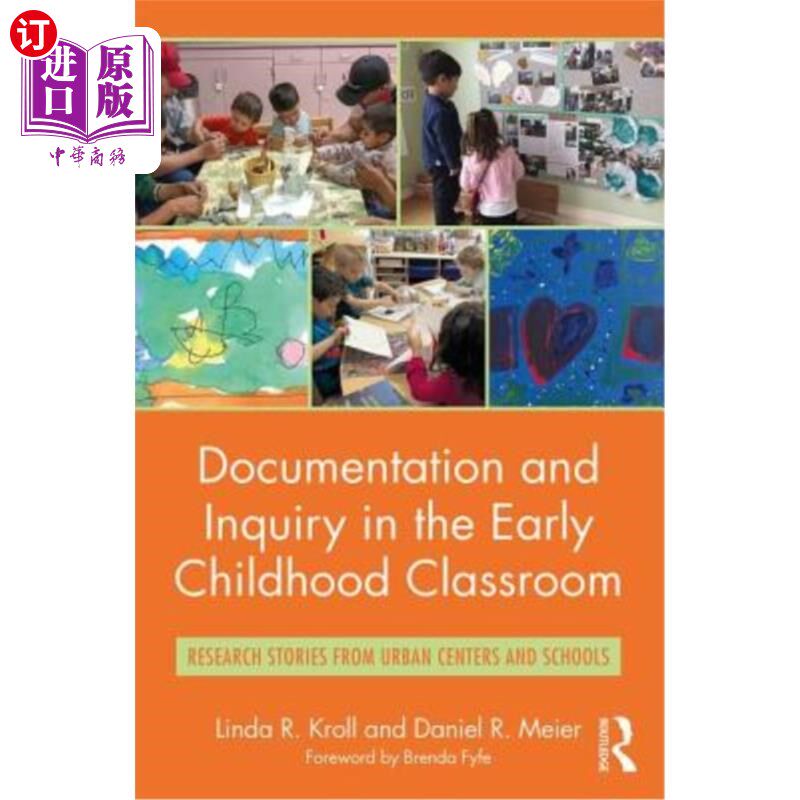海外直订Documentation and Inquiry in the Early Childhood Classroom: Research Stories fro 幼儿课堂中的文献记录和调查