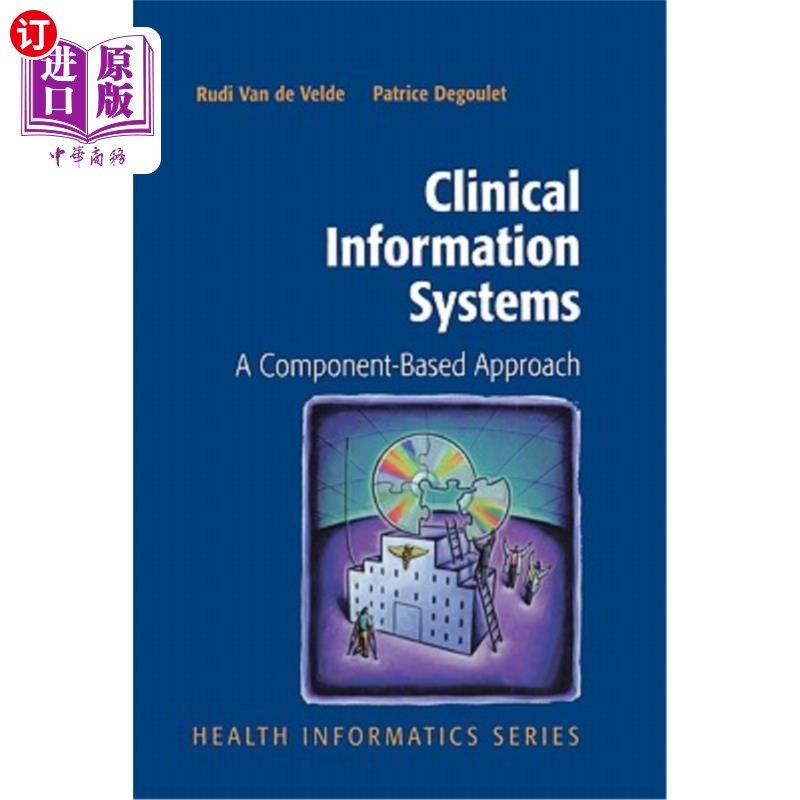 海外直订医药图书Clinical Information Systems: A Component-Based Approach 临床信息系统：一种基于组件的方法