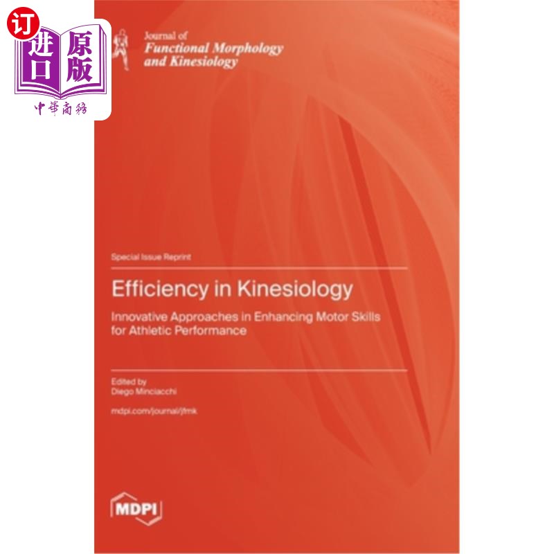 海外直订Efficiency in Kinesiology: Innovative Approaches in Enhancing Motor Skills for A 运动机能学的效率：提高运动