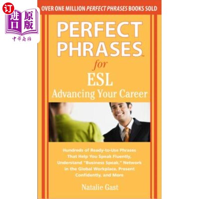 海外直订Perfect Phrases for ESL: Advancing Your Career: Hundreds of Ready-To-Use Phrases ESL的完美短语：推进你的职