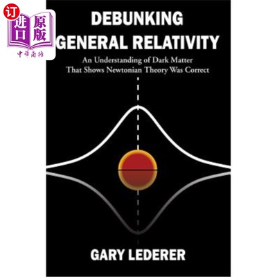 海外直订Debunking General Relativity 戳穿广义相对论