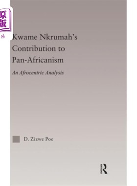 海外直订Kwame Nkrumah's Contribution to Pan-African Agency: An Afrocentric Analysis 夸梅·恩克鲁玛对泛非机构的贡献: