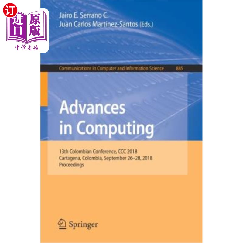 海外直订Advances in Computing: 13th Colombian Conference, CCC 2018, Cartagena, Colombia, 计算进展：哥伦比亚第13届会