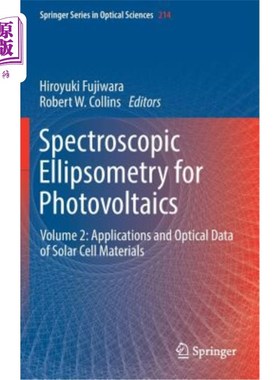 海外直订Spectroscopic Ellipsometry for Photovoltaics: Volume 2: Applications and Optical 光伏的椭偏光谱:第二卷:太阳