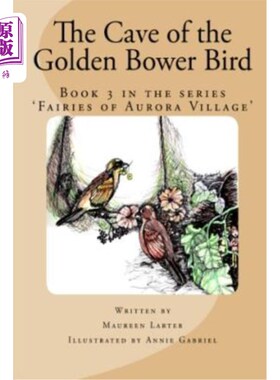 海外直订The Cave of the Golden Bower Bird 金雀洞