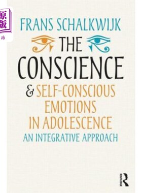 海外直订The Conscience and Self-Conscious Emotions in Adolescence: An integrative approa 青少年的良心与自我意识情绪
