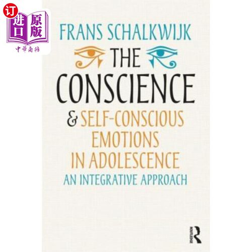 海外直订The Conscience and Self-Conscious Emotions in Adolescence: An integrative approa 青少年的良心与自我意识情绪