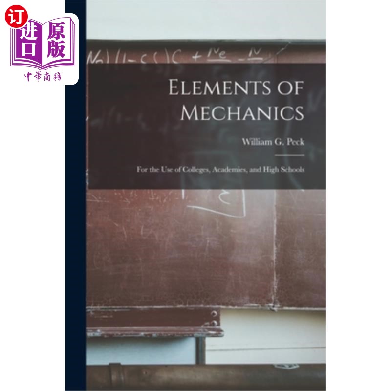 海外直订Elements of Mechanics: for the Use of Colleges, Academies, and High Schools 力学原理:供大学、学院和高中使用