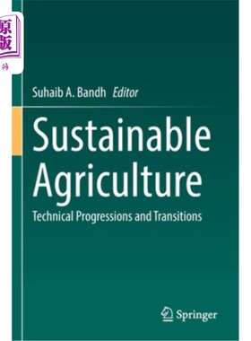海外直订Sustainable Agriculture: Technical Progressions and Transitions 可持续农业:技术进步与转型