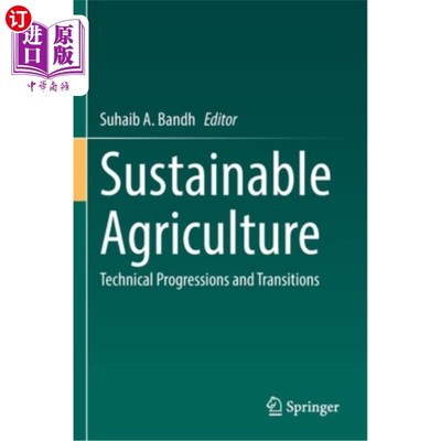 海外直订Sustainable Agriculture: Technical Progressions and Transitions 可持续农业:技术进步与转型