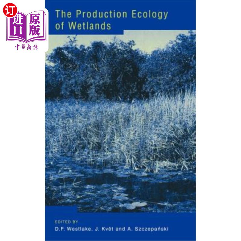海外直订The Production Ecology of Wetlands: The IBP Synthesis 湿地生产生态学：IBP合成