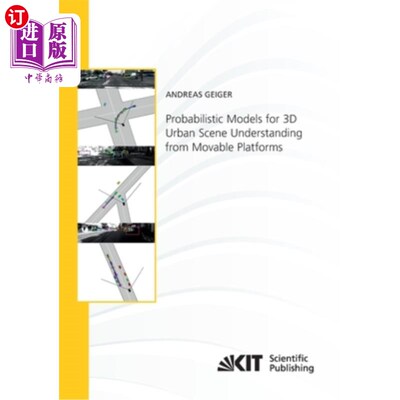 海外直订Probabilistic Models for 3D Urban Scene Understanding from Movable Platforms 从移动平台理解三维城市场景的概