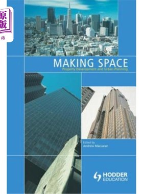 海外直订Making Space: Property Development and Urban Planning 创造空间:房地产开发与城市规划
