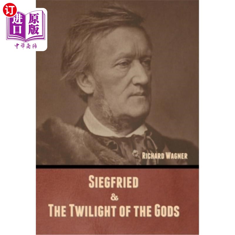 海外直订Siegfried & The Twilight of the Gods (Without illustrations) 齐格弗里德与《诸神的黄昏》(无插图)
