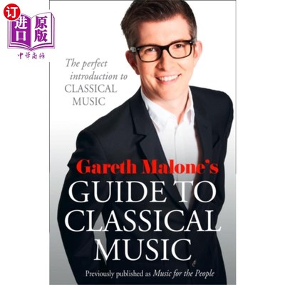 海外直订Gareth Malone's Guide to Classical Music 加雷斯·马龙的古典音乐指南