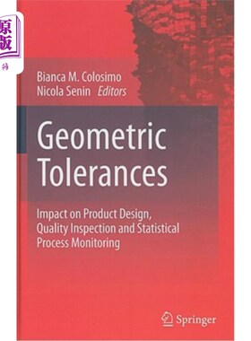 海外直订Geometric Tolerances: Impact on Product Design, Quality Inspection and Statistic 几何公差:对产品设计、质量