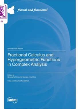 海外直订Fractional Calculus and Hypergeometric Functions in Complex Analysis 复分析中的分数阶微积分与超几何函数