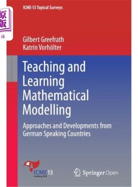海外直订Teaching and Learning Mathematical Modelling: Approaches and Developments from G 数学建模教学：德语国家的方
