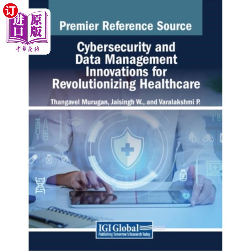 海外直订医药图书Cybersecurity and Data Management Innovations for Revolutionizing Healthcare 革命性医疗保健的安