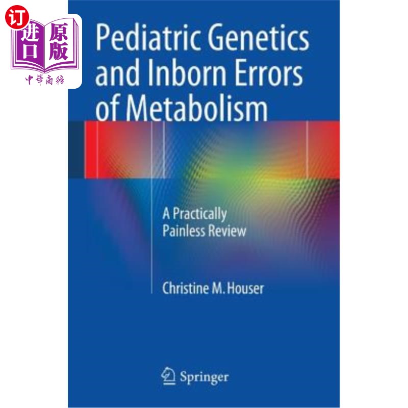 海外直订医药图书Pediatric Genetics and Inborn Errors of Metabolism: A Practically Painless Revie 儿科遗传学与先天性