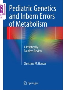 海外直订医药图书Pediatric Genetics and Inborn Errors of Metabolism: A Practically Painless Revie 儿科遗传学与先天性