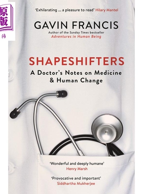认识身体2：永不停歇的变化 英文原版 Shapeshifters: A Doctor's Notes on Medicine & Human Change Gavin Francis【中商原