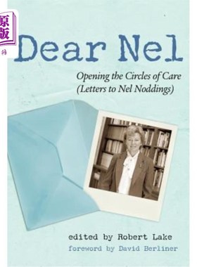 海外直订Dear Nel: Opening the Circles of Care (Letters to Nel Noddings) 亲爱的内尔:打开关怀的圈子(致内尔点头的信)