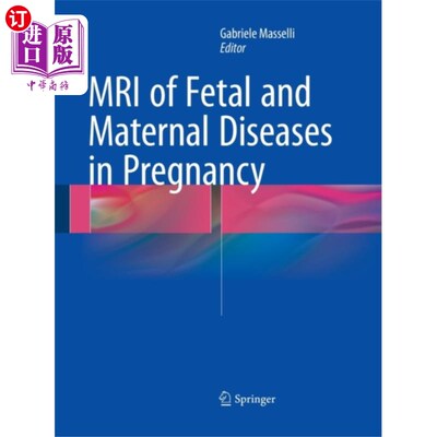 海外直订医药图书MRI of Fetal and Maternal Diseases in Pregnancy 妊娠期胎儿和母体疾病的MRI表现
