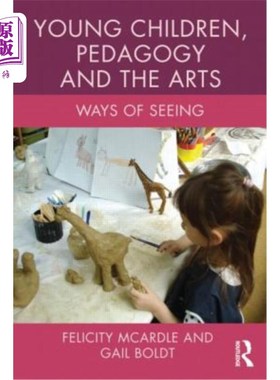 海外直订Young Children, Pedagogy and the Arts: Ways of Seeing 幼儿、教育学和艺术：看的方式
