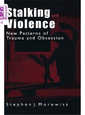 海外直订Stalking and Violence: New Patterns of Trauma and Obsession 跟踪和暴力:创伤和执念的新模式