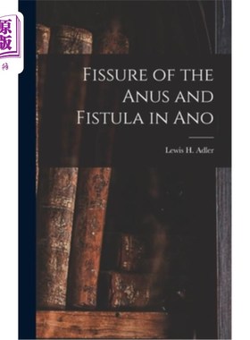 海外直订Fissure of the Anus and Fistula in Ano 肛门裂隙及瘘管
