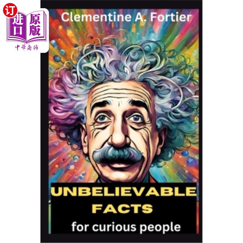 海外直订Unbelievable facts for curious people: Over 1200 fascinating, mind blowing and R 为好奇的人提供令人难以置信