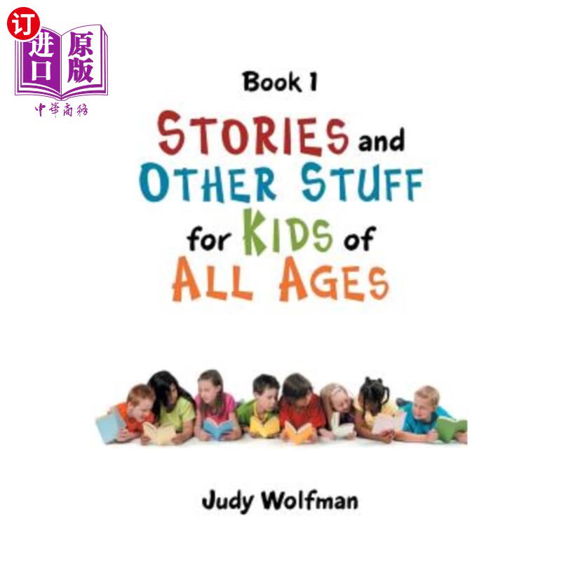 海外直订Stories and Other Stuff for Kids of All Ages: Book 1 适合所有年龄段孩子的故事和其他东西：第一册