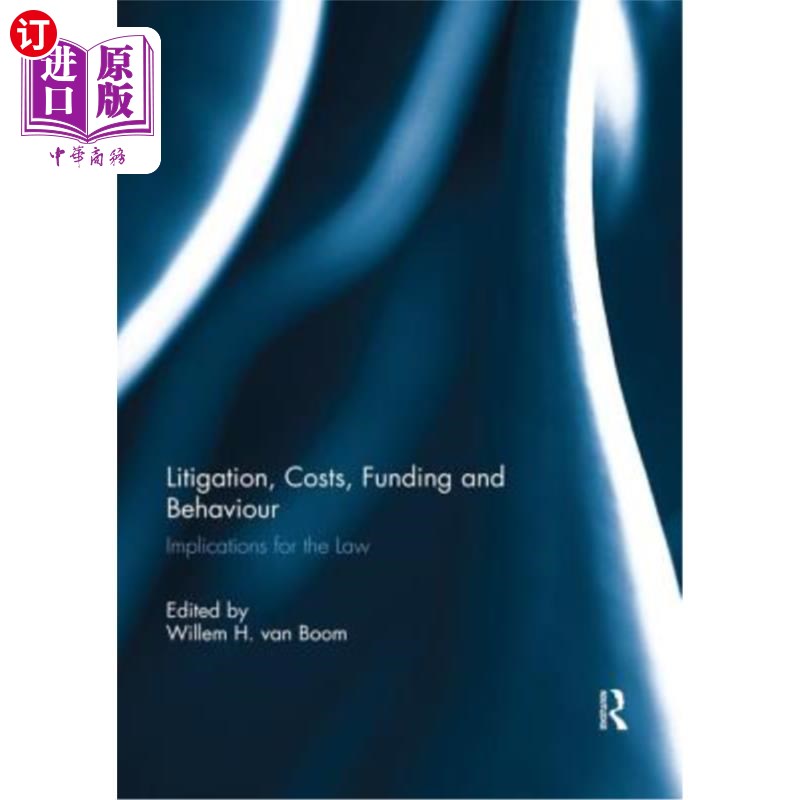 海外直订Litigation, Costs, Funding and Behaviour: Implications for the Law 诉讼、成本、资金和行为:对法律的影响