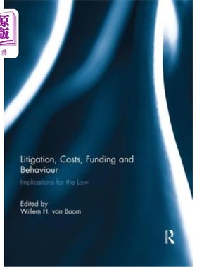 海外直订Litigation, Costs, Funding and Behaviour: Implications for the Law 诉讼、成本、资金和行为:对法律的影响