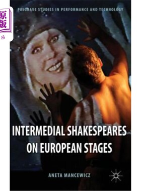 海外直订Intermedial Shakespeares on European Stages 欧洲舞台上的中间派莎士比亚
