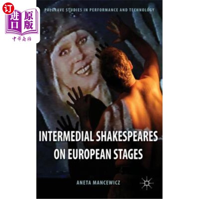 海外直订Intermedial Shakespeares on European Stages 欧洲舞台上的中间派莎士比亚