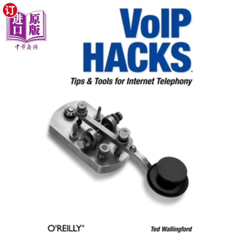 海外直订Voip Hacks: Tips & Tools for Internet Telephony Voip黑客：互联网电话的技巧和工具