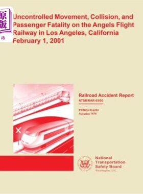 海外直订Railroad Accident Report: Uncontrolled Movement, Collision, and Passenger Fatali 铁路事故报告:加州洛杉矶天